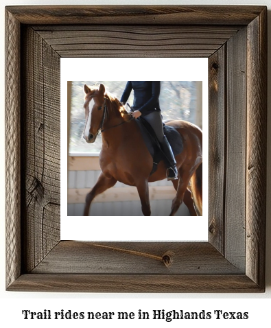 trail rides near me in Highlands, Texas